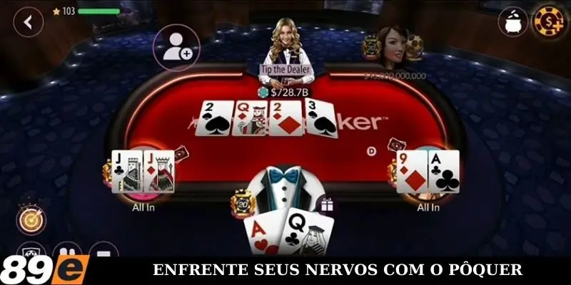 Enfrente seus nervos com o Poker